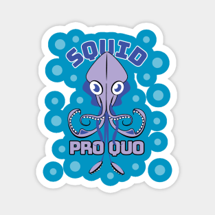 Squid Pro Quo Magnet