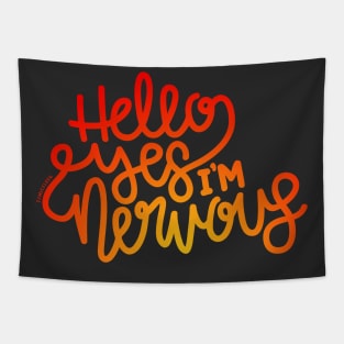 Hello Yes I'm Nervous (Red/Orange) Tapestry