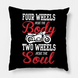 Two wheels move the soul Pillow