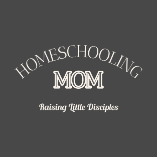 Homeschooling Mom Gift for Christian Mom T-Shirt