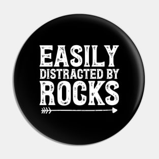 Easily distracted by rocks Pin