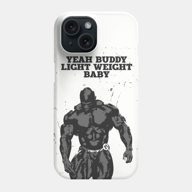 Yeah buddy light weight baby | Bodybuilding Motivation Phone Case by ErdiKara