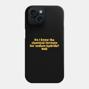 The Chemical Formula for Sodium Hydride Phone Case