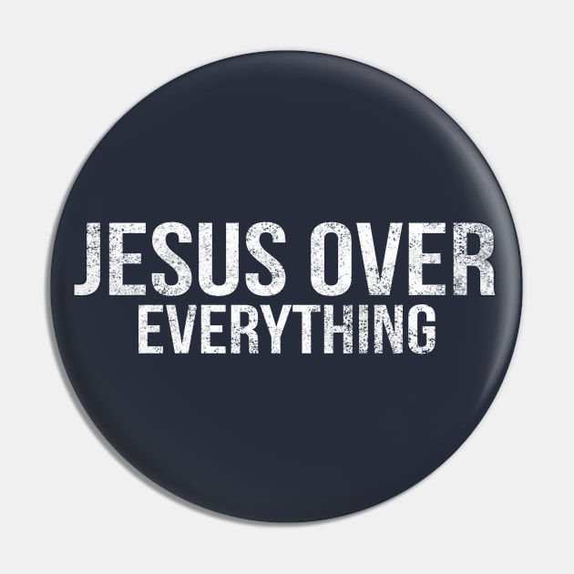 Jesus Over Everything Cool Motivational Christian Pin by Happy - Design