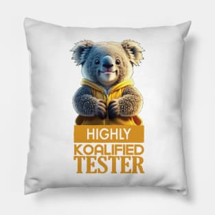 Just a Highly Koalified Tester Koala 4 Pillow