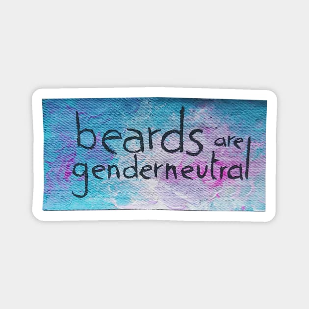 beards are genderneutral Magnet by inSomeBetween