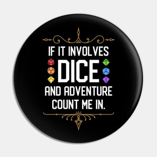 If it Involves Rainbow Dice Set and Adventure Count Me In Pin