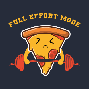 Full Effort Mode T-Shirt