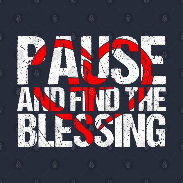 Inspirational Pause And Find The Blessing by Mommag9521