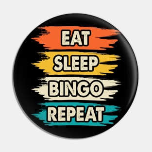Eat Sleep Bingo player repeat Pin