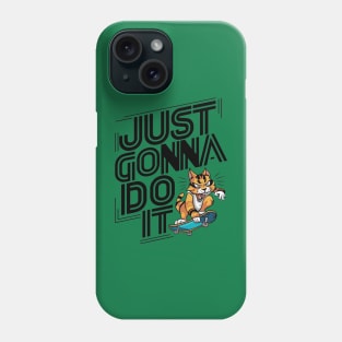 Just Do It Phone Case