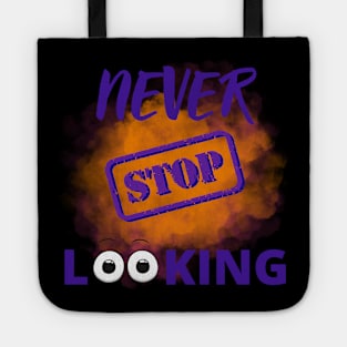 Never stop looking Tote