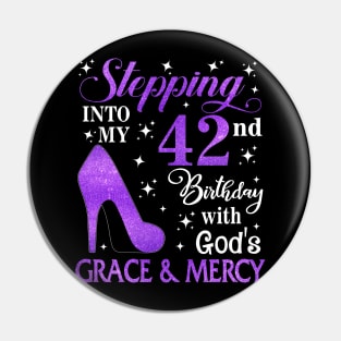 Stepping Into My 42nd Birthday With God's Grace & Mercy Bday Pin