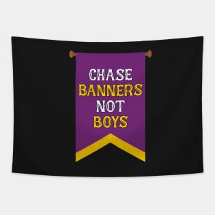 Chase Banners, Not Boys - NOT FOR RESALE WITHOUT PERMISSION Tapestry