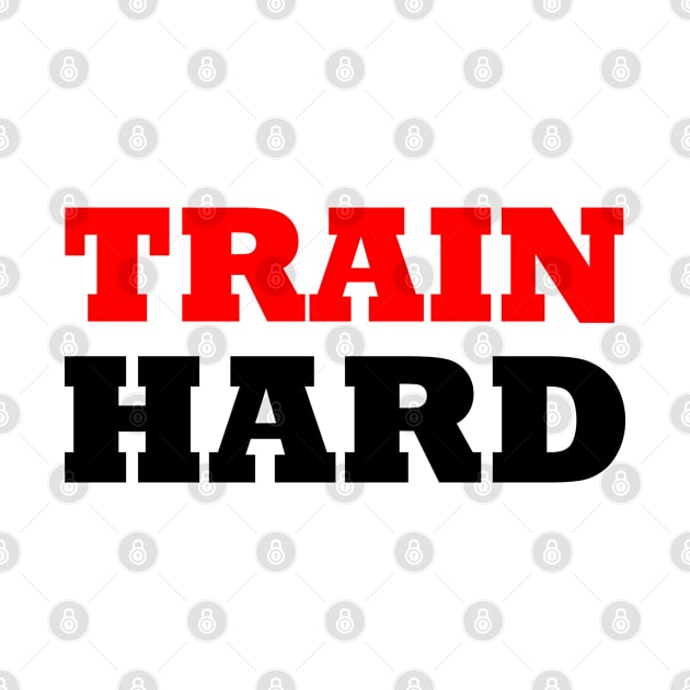 Train hard by Chandan