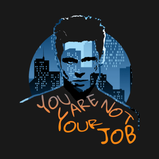 Tyler Durden - you are not your job T-Shirt
