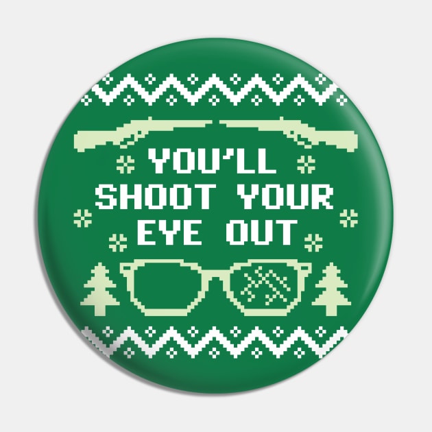 You'll Shoot Your Eye Out Christmas Sweater Pin by DetourShirts