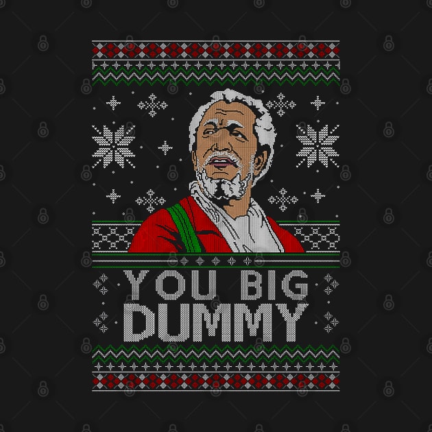 You Big Dummy Ugly Christmas Sweater by kampdiln