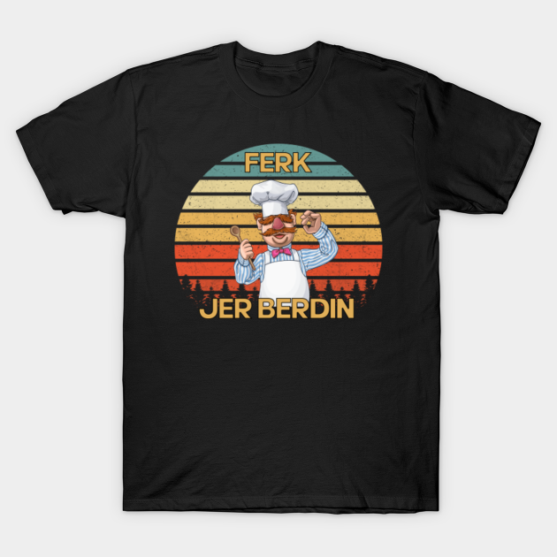 Ferk Jer Berdin Vintage - Ferk Jer Berdin Vintage - T-Shirt