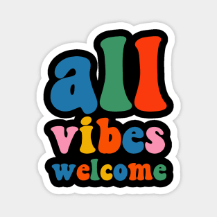 All Vibes Welcome Colorful Inclusivity Typography Magnet