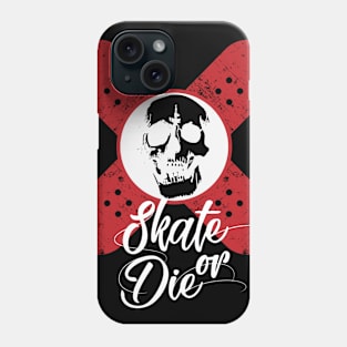 Skate or Die Phone Case