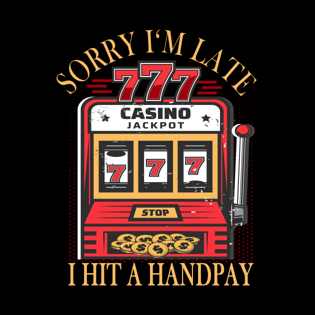 Slot Machine Handpay funny Slogan by Foxxy Merch