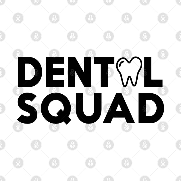 Dental Squad Dentist Team Dentistry Lovers by HeroGifts