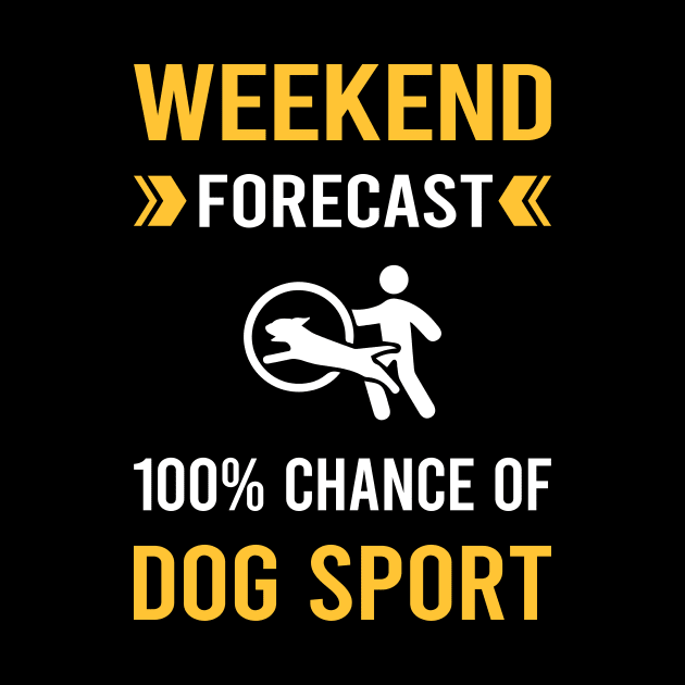 Weekend Forecast Dog Sport by Good Day