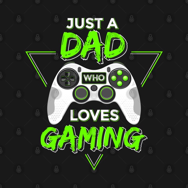 Just a Dad Who Loves Gaming by Vilmos Varga