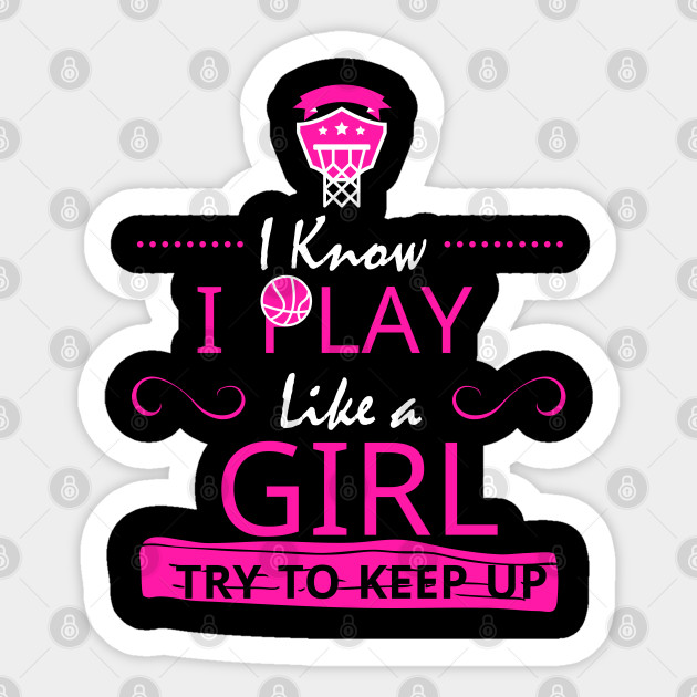 Girls Basketball Gift Play Like A Girl Basketball Gift