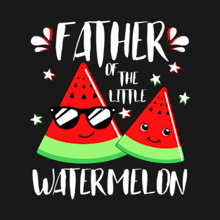 Father Of The Little Watermelon T-Shirt