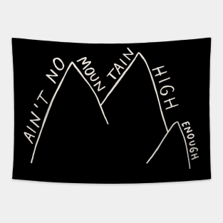 Ain't No Mountain High Enough - Drawing Tapestry