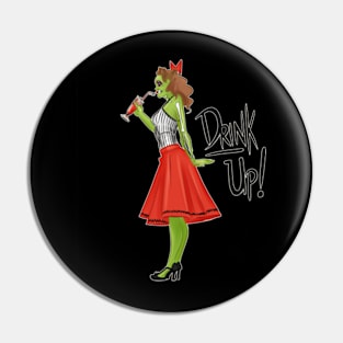 Zombie Girl Wants You To Drink Up Pin