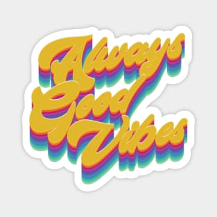 Always Good Vibes - 70s Aesthetic Magnet