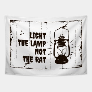 Light the lamp not the rat Tapestry