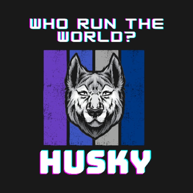 Husky run the world! husky T-shirt by AWhouse 