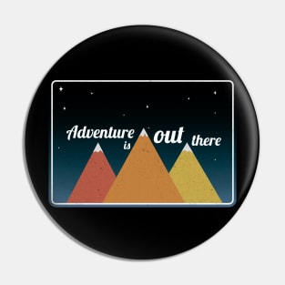 Adventure is out there Pin