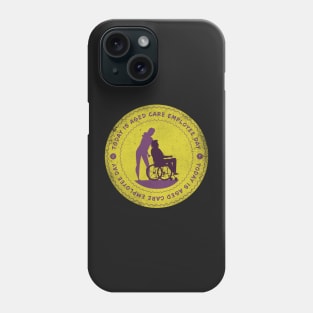 Today is Aged Care Employee Day Badge Phone Case