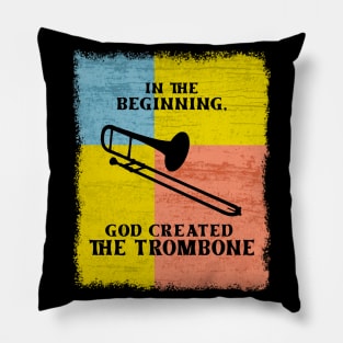 InThe Beginning God Created The Trombone Pillow