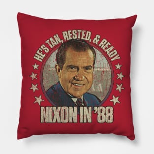 Nixon: He's Tan, Rested, & Ready 1988 Pillow