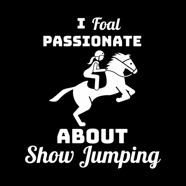I FOAL Passionate About Show Jumping by Comic Horse-Girl