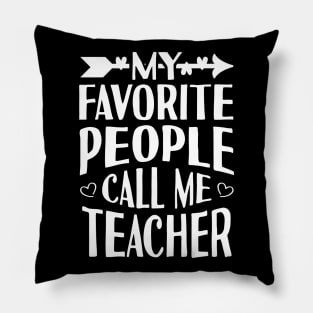 My Favorite People Call Me Teacher Pillow