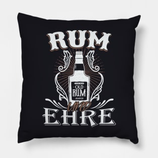 Rum und Ehre Rumtrinker Geschenk Pillow