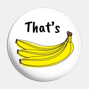 That's Bananas Pin