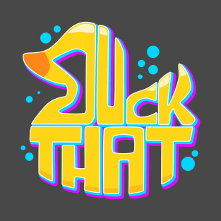 Duck That T-Shirt