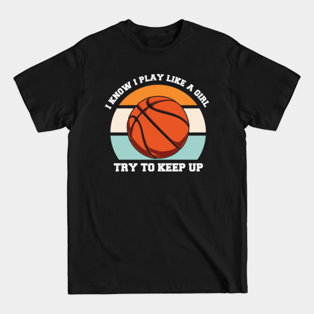 Disover Basketball For A GIRL - Basketball Girls - T-Shirt