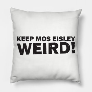 Keep Mos Eisley Pillow