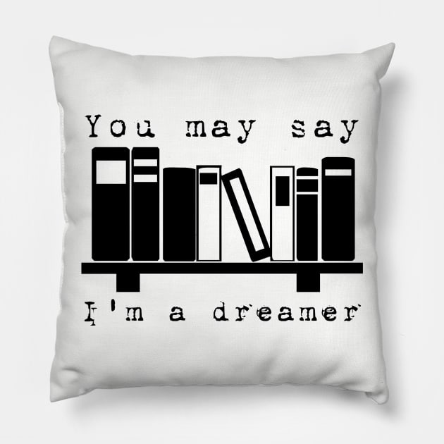 You may say I'm a dreamer... Pillow by Carol Oliveira