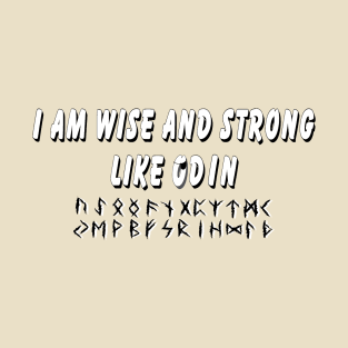 I am wise and strong like Odín T-Shirt