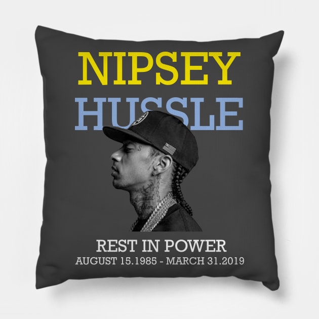 Nipsey Hussle rest in power Pillow by Yaman